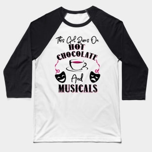 This Girl Runs In Hot Chocolate and Musicals Baseball T-Shirt